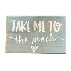 TAKE ME TO THE BEACH WOOD SIGN